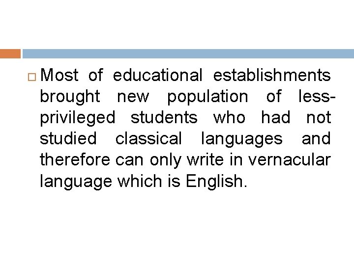 Most of educational establishments brought new population of lessprivileged students who had not Most of educational establishments brought new population of lessprivileged students who had not