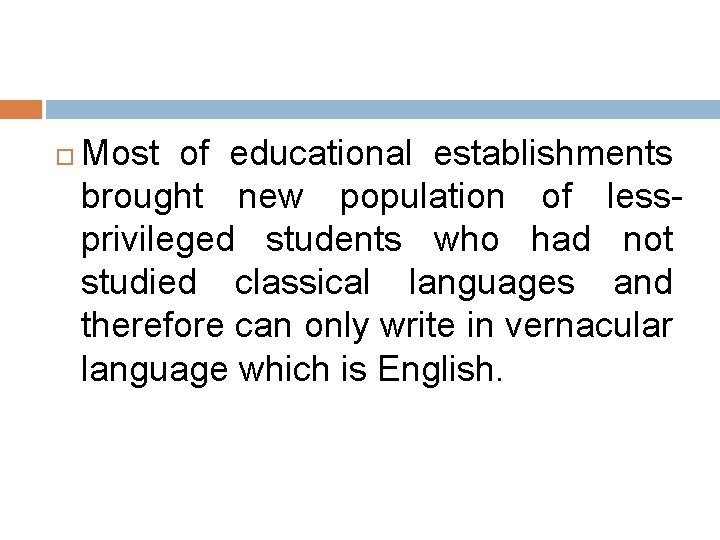  Most of educational establishments brought new population of lessprivileged students who had not
