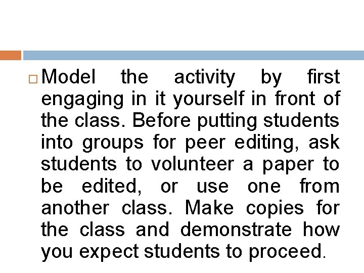 Model the activity by first engaging in it yourself in front of the Model the activity by first engaging in it yourself in front of the