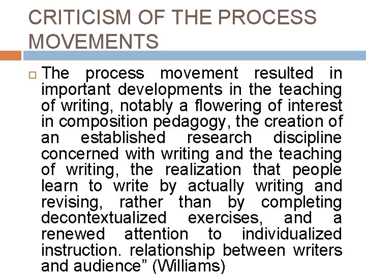 CRITICISM OF THE PROCESS MOVEMENTS The process movement resulted in important developments in the CRITICISM OF THE PROCESS MOVEMENTS The process movement resulted in important developments in the