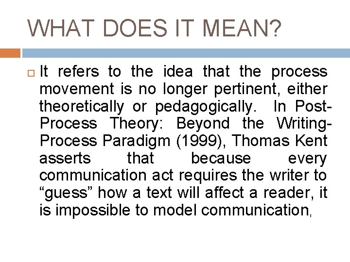 WHAT DOES IT MEAN? It refers to the idea that the process movement is