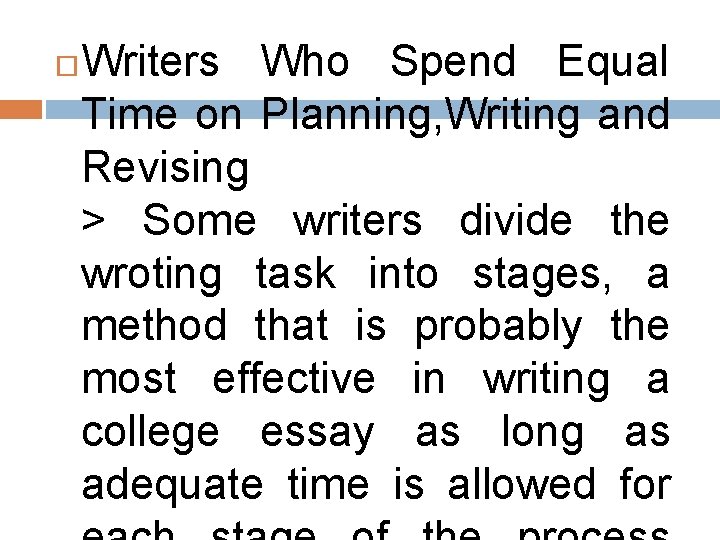 Writers Who Spend Equal Time on Planning, Writing and Revising > Some writers Writers Who Spend Equal Time on Planning, Writing and Revising > Some writers