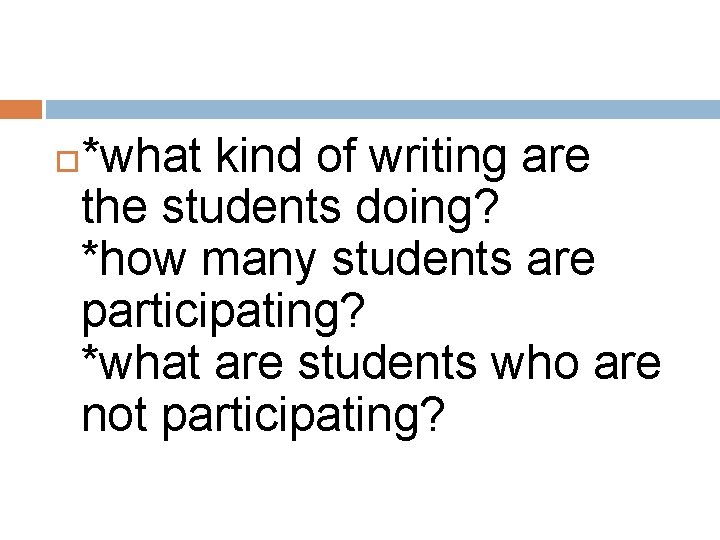 *what kind of writing are the students doing? *how many students are participating? *what