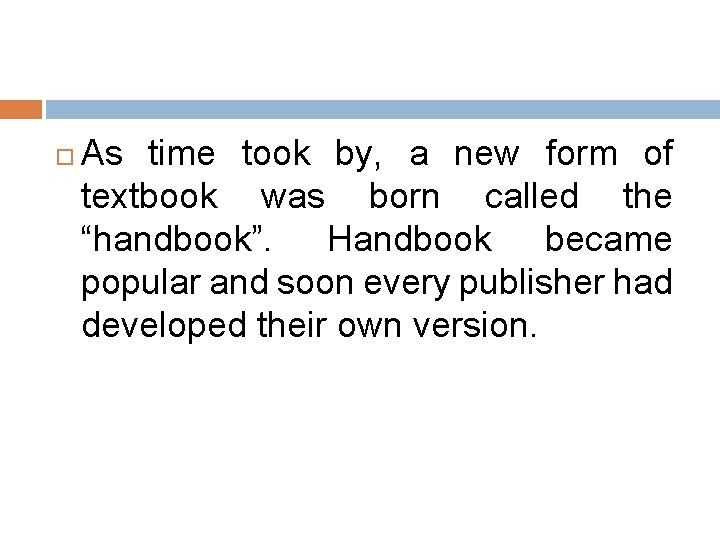 As time took by, a new form of textbook was born called the As time took by, a new form of textbook was born called the