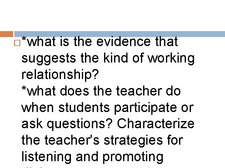 *what is the evidence that suggests the kind of working relationship? *what does *what is the evidence that suggests the kind of working relationship? *what does