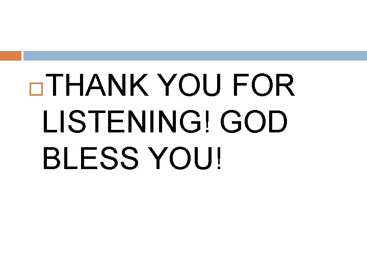 THANK YOU FOR LISTENING! GOD BLESS YOU! 