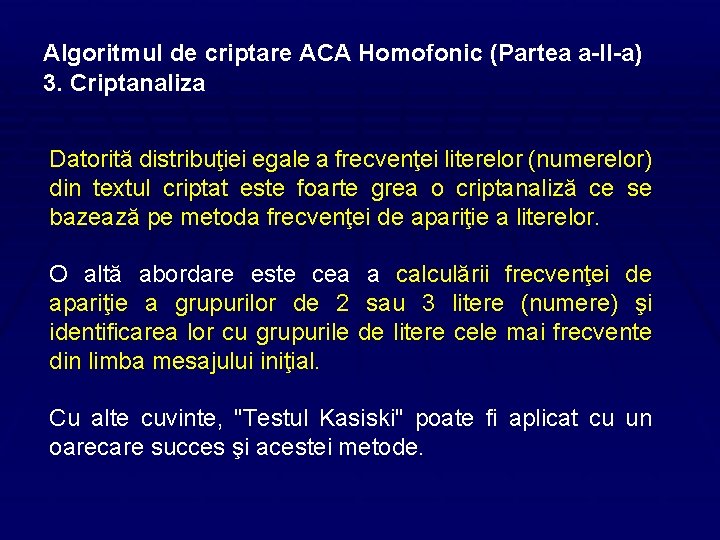 Algoritmul de criptare ACA Homofonic (Partea a-II-a) 3. Criptanaliza Datorită distribuţiei egale a frecvenţei