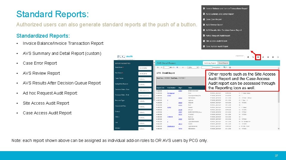 Standard Reports: Authorized users can also generate standard reports at the push of a