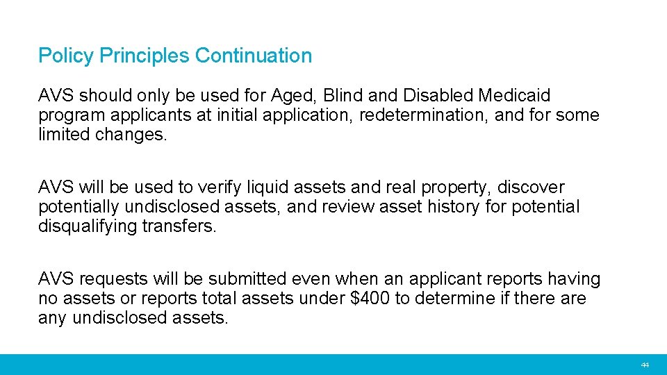 Policy Principles Continuation AVS should only be used for Aged, Blind and Disabled Medicaid