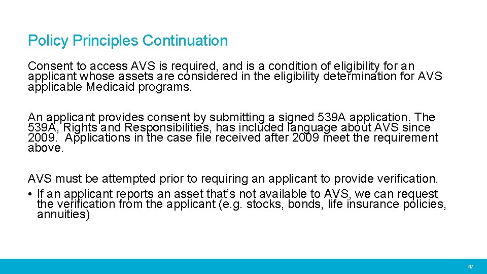 Policy Principles Continuation Consent to access AVS is required, and is a condition of