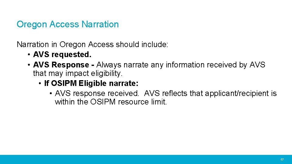 Oregon Access Narration in Oregon Access should include: • AVS requested. • AVS Response
