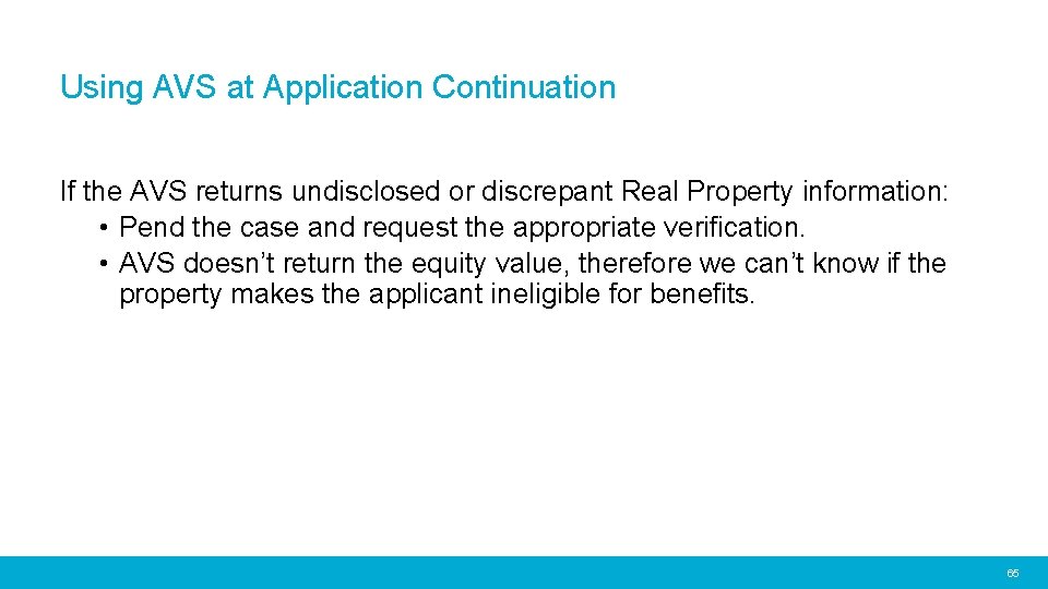 Using AVS at Application Continuation If the AVS returns undisclosed or discrepant Real Property