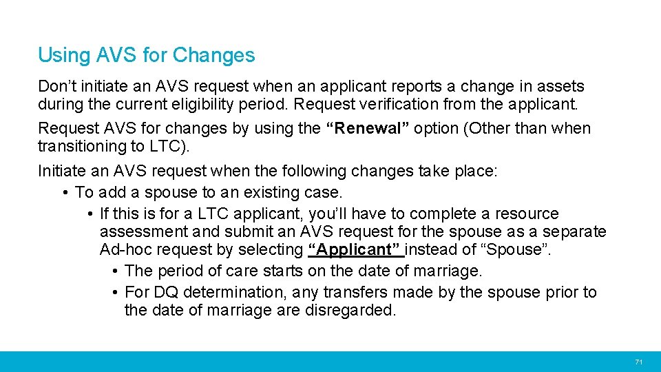 Using AVS for Changes Don’t initiate an AVS request when an applicant reports a