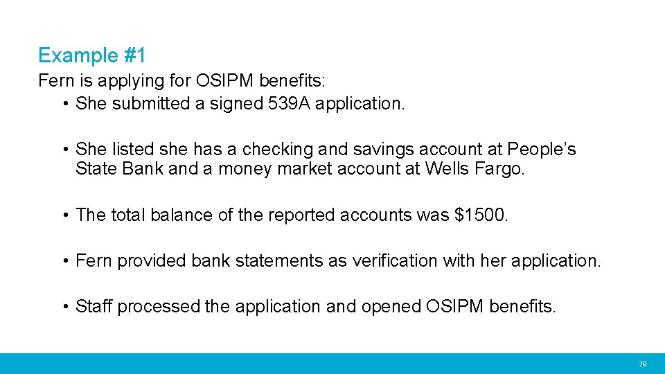 Example #1 Fern is applying for OSIPM benefits: • She submitted a signed 539