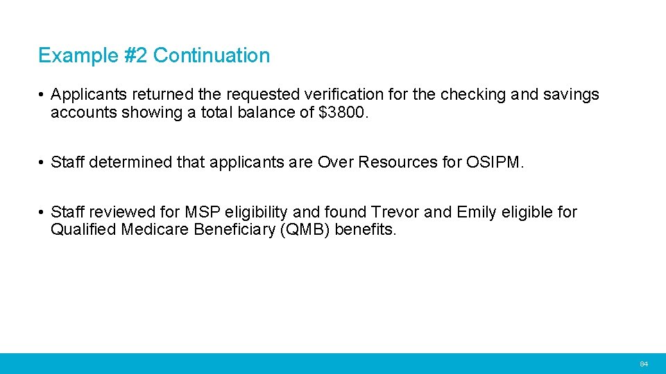 Example #2 Continuation • Applicants returned the requested verification for the checking and savings