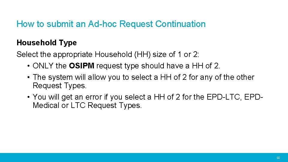 How to submit an Ad-hoc Request Continuation Household Type Select the appropriate Household (HH)