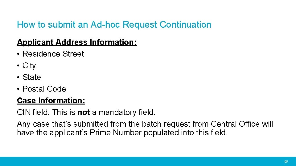 How to submit an Ad-hoc Request Continuation Applicant Address Information: • Residence Street •