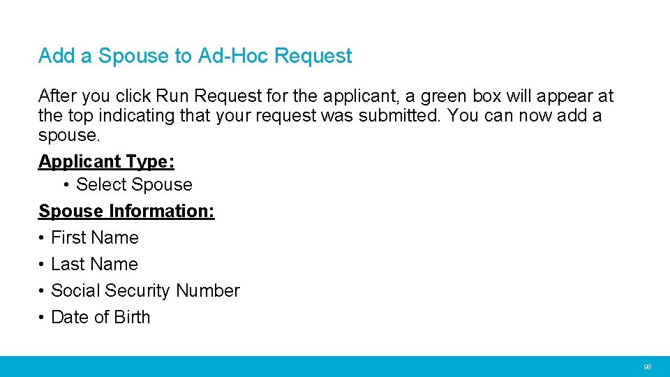 Add a Spouse to Ad-Hoc Request After you click Run Request for the applicant,