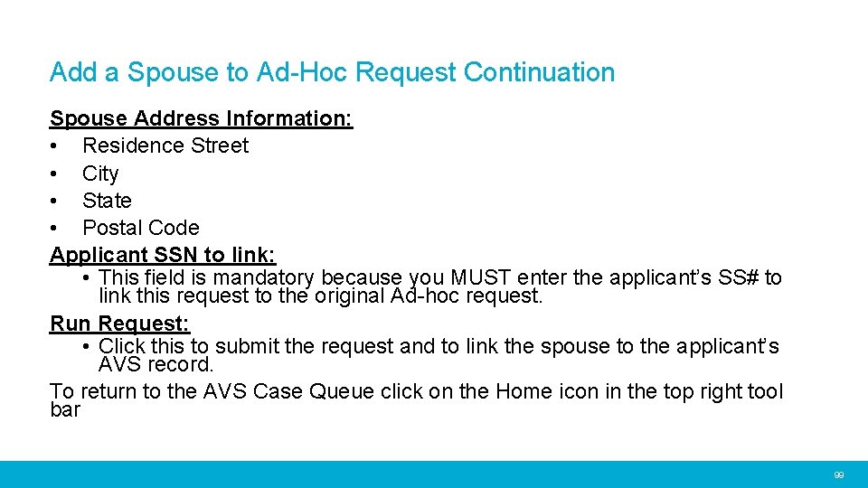 Add a Spouse to Ad-Hoc Request Continuation Spouse Address Information: • Residence Street •