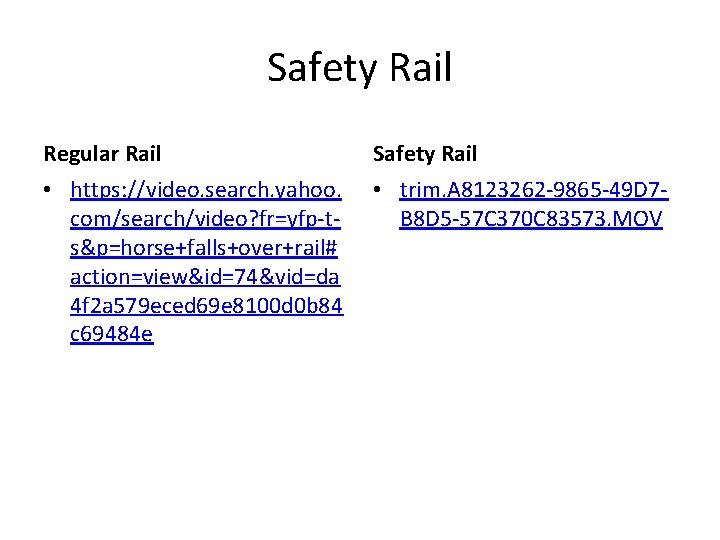 Safety Rail Regular Rail Safety Rail • https: //video. search. yahoo. com/search/video? fr=yfp-ts&p=horse+falls+over+rail# action=view&id=74&vid=da