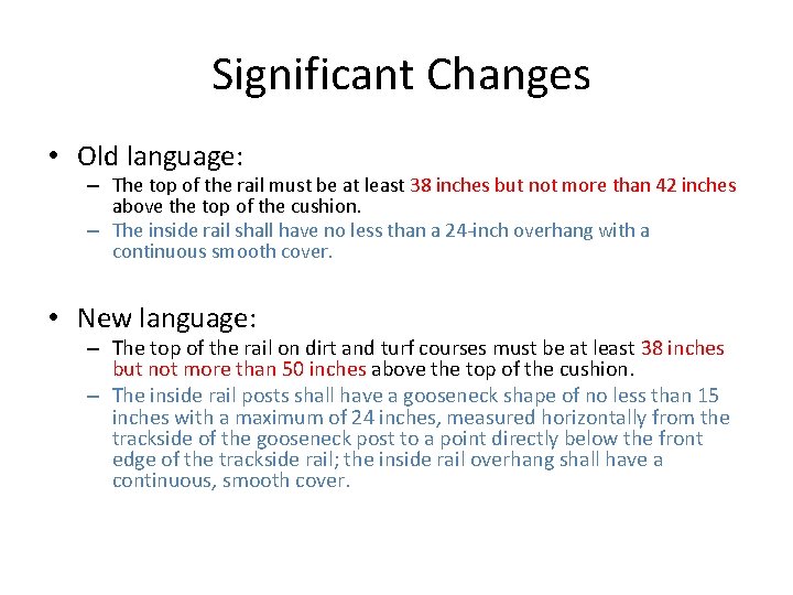 Significant Changes • Old language: – The top of the rail must be at