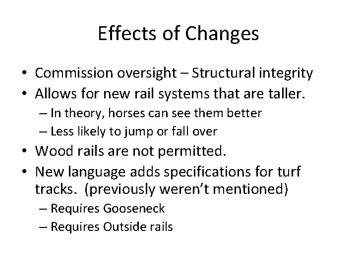 Effects of Changes • Commission oversight – Structural integrity • Allows for new rail
