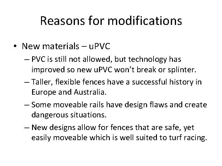 Reasons for modifications • New materials – u. PVC – PVC is still not