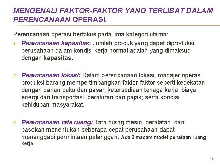 MENGENALI FAKTOR-FAKTOR YANG TERLIBAT DALAM PERENCANAAN OPERASI. Perencanaan operasi berfokus pada lima kategori utama: