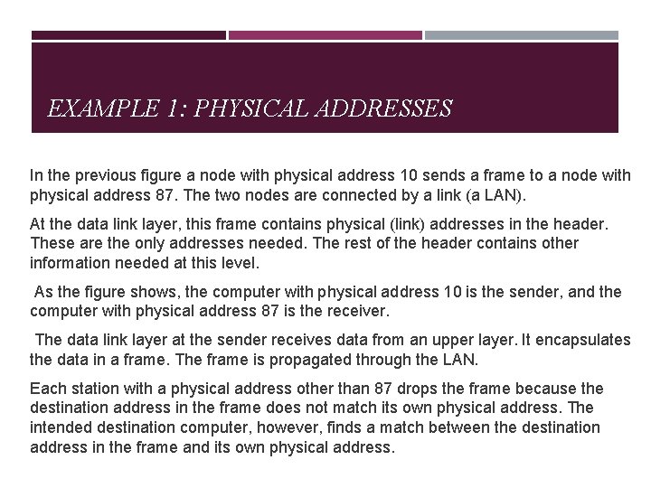 EXAMPLE 1: PHYSICAL ADDRESSES In the previous figure a node with physical address 10