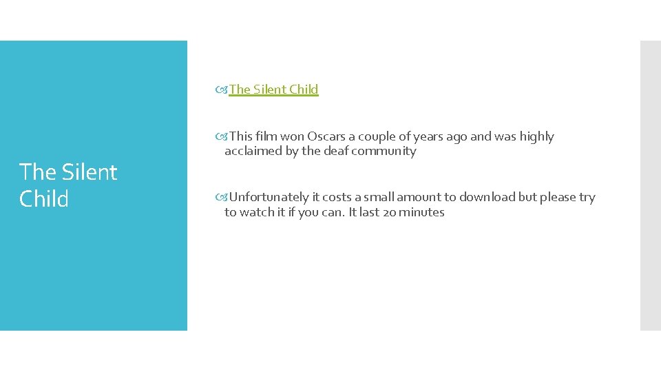  The Silent Child This film won Oscars a couple of years ago and