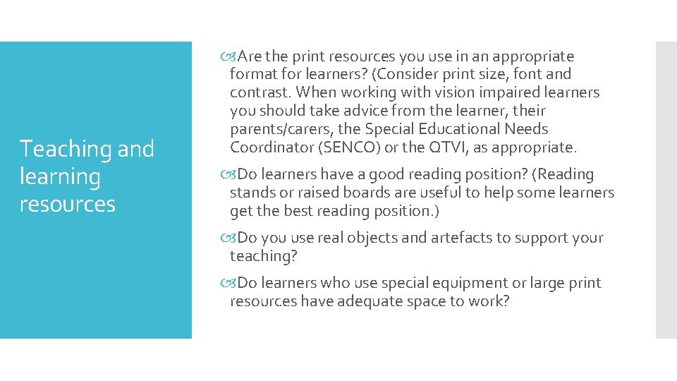 Teaching and learning resources Are the print resources you use in an appropriate format