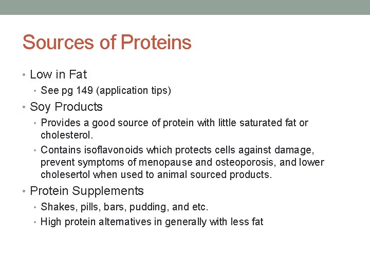 Sources of Proteins • Low in Fat • See pg 149 (application tips) •