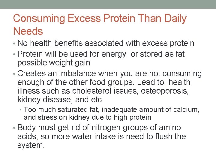 Consuming Excess Protein Than Daily Needs • No health benefits associated with excess protein