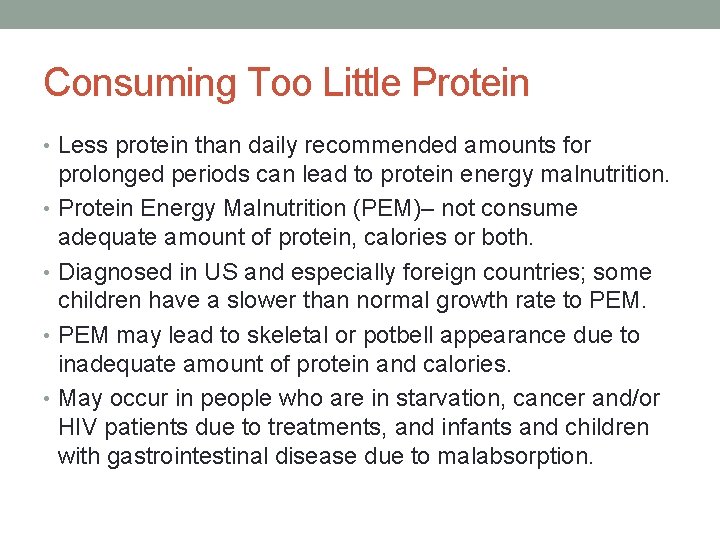 Consuming Too Little Protein • Less protein than daily recommended amounts for prolonged periods