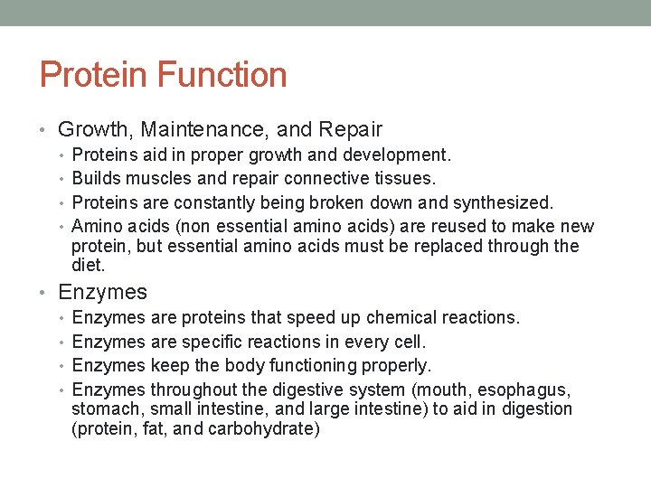 Protein Function • Growth, Maintenance, and Repair • Proteins aid in proper growth and