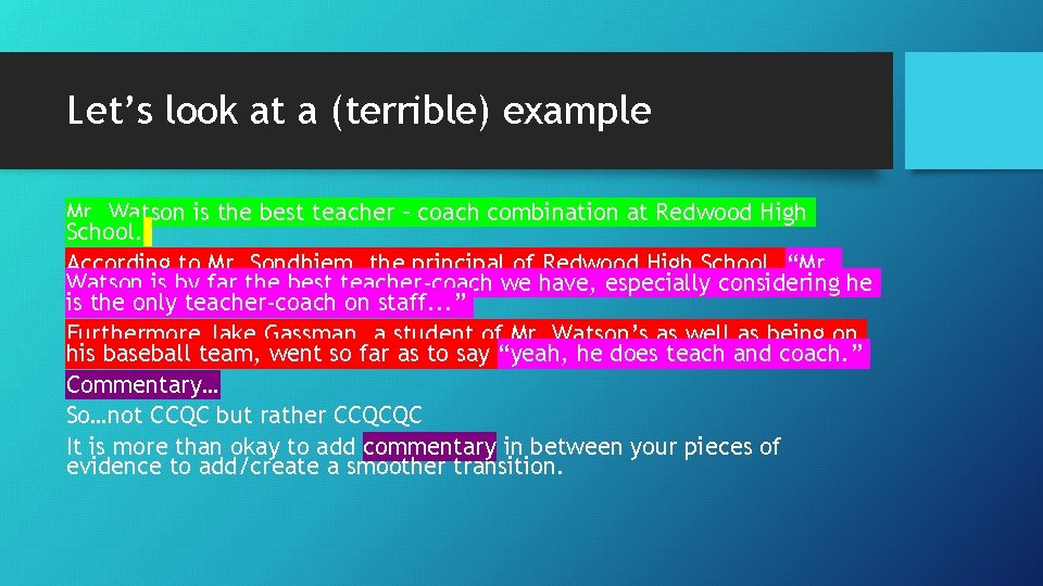 Let’s look at a (terrible) example Mr. Watson is the best teacher – coach