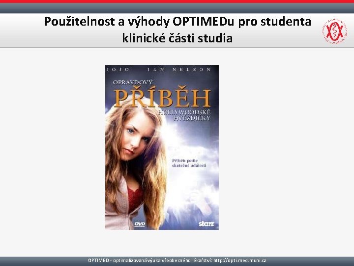 Použitelnost a výhody OPTIMEDu pro studenta klinické části studia OPTIMED - optimalizovaná výuka všeobecného