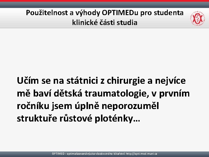 Použitelnost a výhody OPTIMEDu pro studenta klinické části studia Učím se na státnici z