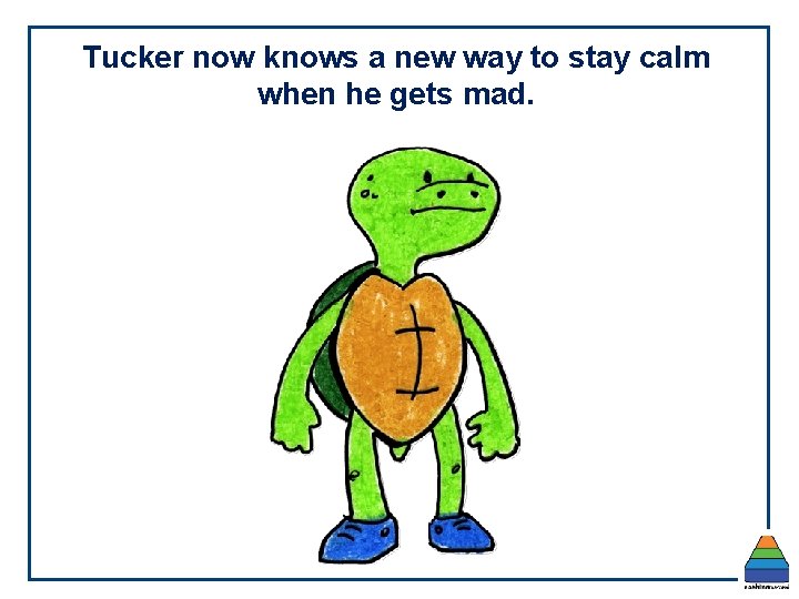 Tucker now knows a new way to stay calm when he gets mad. Tucker now knows a new way to stay calm when he gets mad.