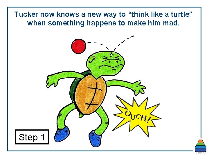 Tucker now knows a new way to “think like a turtle” when something happens Tucker now knows a new way to “think like a turtle” when something happens