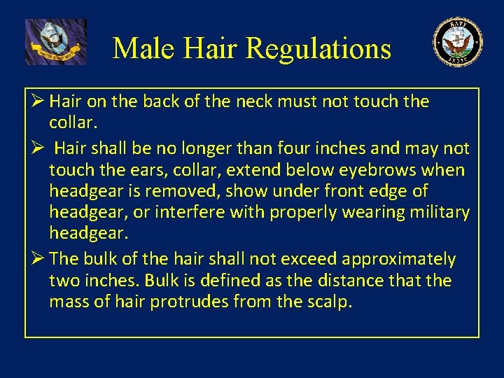 Male Hair Regulations Ø Hair on the back of the neck must not touch