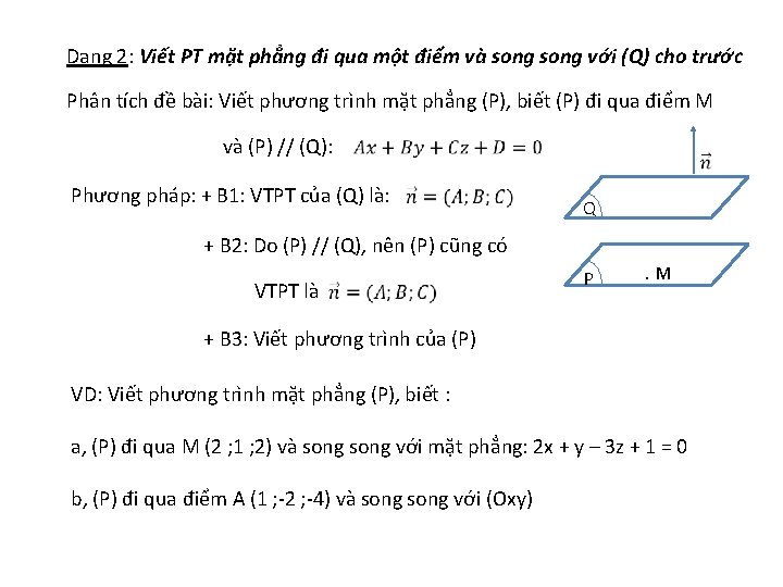 Dạng 2: Viết PT mặt phẳng đi qua một điểm và song với (Q)