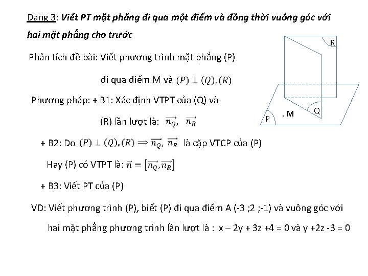 Dạng 3: Viết PT mặt phẳng đi qua một điểm và đồng thời vuông