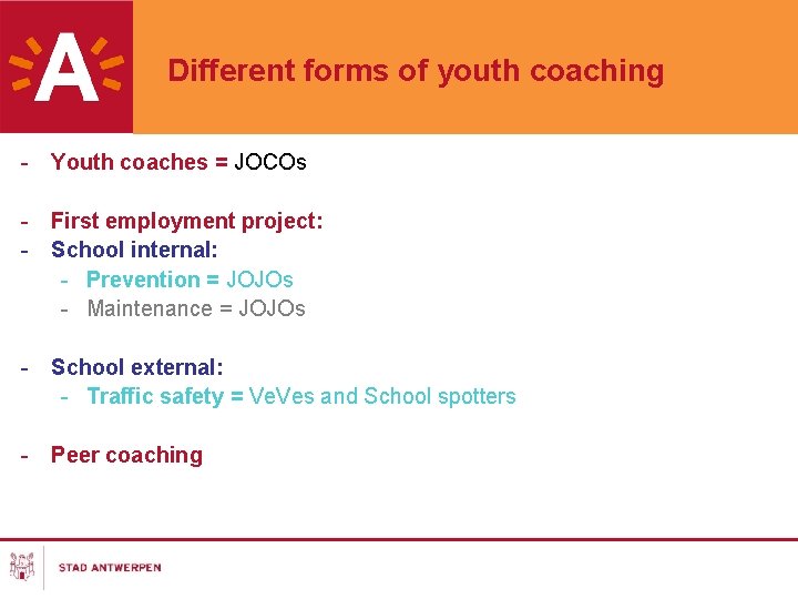 Different forms of youth coaching - Youth coaches = JOCOs - First employment project: