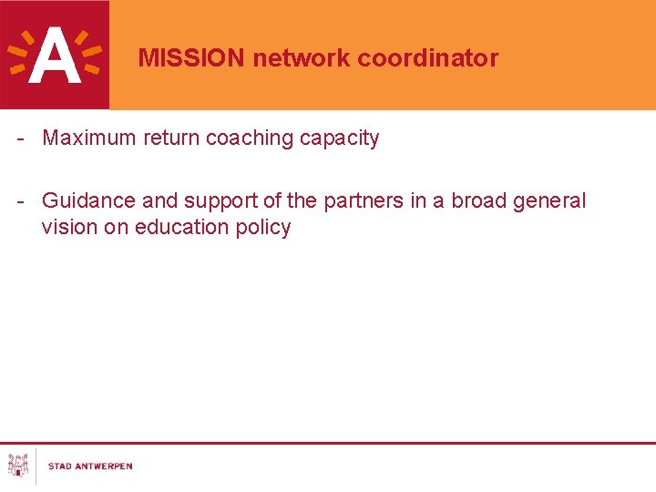 MISSION network coordinator - Maximum return coaching capacity - Guidance and support of the