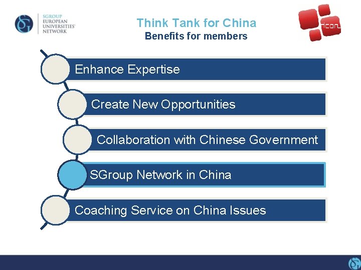 Think Tank for China Benefits for members Enhance Expertise Create New Opportunities Collaboration with