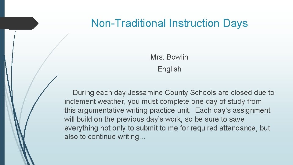 Non-Traditional Instruction Days Mrs. Bowlin English During each day Jessamine County Schools are closed