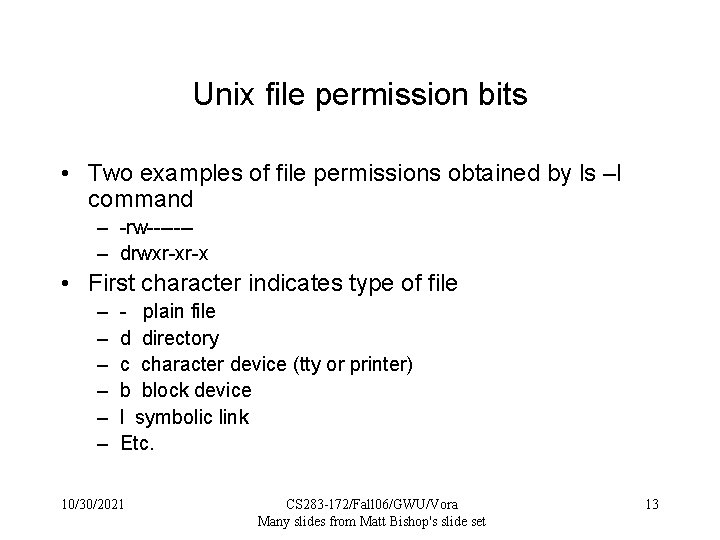 Unix file permission bits • Two examples of file permissions obtained by ls –l