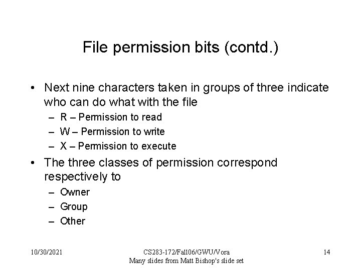 File permission bits (contd. ) • Next nine characters taken in groups of three