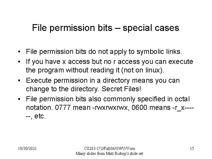 File permission bits – special cases • File permission bits do not apply to